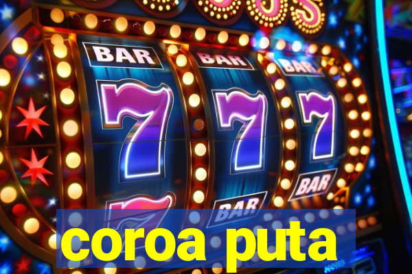 coroa puta